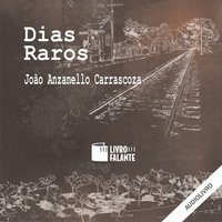 Dias raros (Integral) - João Anzanello Carrascoza