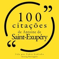 100 citações de Antoine de Saint Exupéry - Antoine de Saint-Exupéry