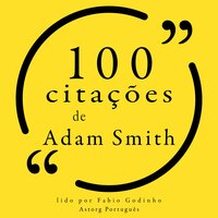 100 citações de Adam Smith - Adam Smith