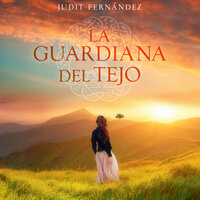 La guardiana del tejo - Judit Fernández