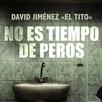 No es tiempo de peros - David Jiménez «El Tito»