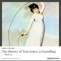 The History of Tom Jones, a Foundling - Book 15 (Unabridged)