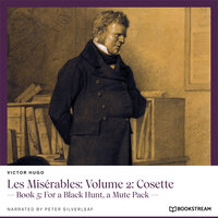 Les Misérables: Volume 2: Cosette - Book 5: For a Black Hunt, a Mute Pack (Unabridged) - Victor Hugo