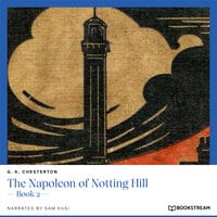 The Napoleon of Notting Hill - Book 2 (Unabridged)