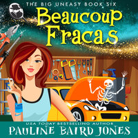 Beaucoup Fracas: The Big Uneasy 6 - Pauline Baird Jones