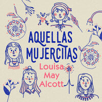 Aquellas mujercitas - Louisa May Alcott