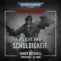 Warhammer 40.000: Ciaphas Cain 05: Pflicht und Schuldigkeit - Sandy Mitchell