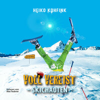 Voll vereist: Skichaoten - Heiko Kohfink