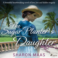 The Sugar Planter's Daughter - Sharon Maas