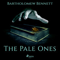 The Pale Ones - Bartholomew Bennett