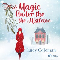 Magic Under the Mistletoe - Lucy Coleman