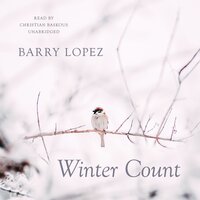 Winter Count: Stories - Barry Lopez