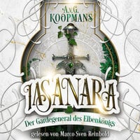 lasanara: Der Gardegeneral des Elbenkönigs: Band 1 - A.v.G. Koopmans