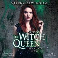 Rise of the Witch Queen. Beraubte Magie - Verena Bachmann