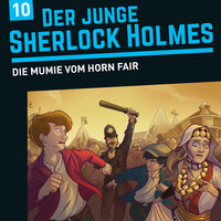 Der junge Sherlock Holmes, Folge 10: Die Mumie vom Horn Fair - Florian Fickel, David Bredel