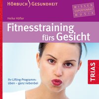 Fitness-Training fürs Gesicht - Hörbuch - Heike Höfler