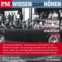 P.M. WISSEN zum HÖREN - Szenen, die Geschichte machten - Teil 5: In Kooperation mit CD Wissen - P. J. Blumenthal