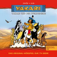 Folge 9: Yakari und die Pferdediebe (Das Original-Hörspiel zur TV-Serie) - Thomas Karallus