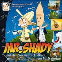 Mr. Shady, Teil 2: Mister Shady auf der Suche nach den neuen Wundern dieser Welt (Teil 2) - Simon Römer