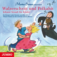 Walzerschritt und Polkahit: Johann Strauß für Kinder - 