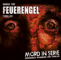 Mord in Serie, Folge 4: Feuerengel - Markus Topf