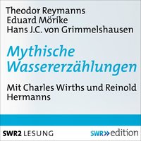 Mythische Wassererzählungen - Hans Jakob von Grimmelshausen, Theodor Reysmann, Eduard Mörike