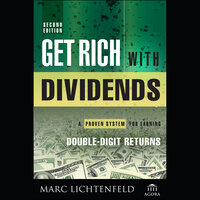 Get Rich with Dividends: A Proven System for Earning Double-Digit Returns - Marc Lichtenfeld