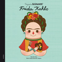 Pequeña&Grande Frida Kahlo - Maria Isabel Sánchez Vegara
