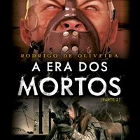 A era dos mortos - Parte 2 - Rodrigo de Oliveira