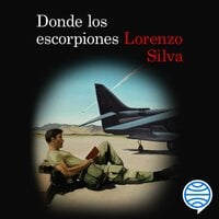 Donde los escorpiones - Lorenzo Silva