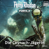 Perry Rhodan Neo 281: Die Ceynach-Jägerin - Ben Calvin Hary