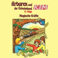 Geheimbund KIM 17: Magische Kräfte - Fritz Hellmann, Erika Immen