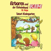 Geheimbund KIM 10: Tatort Kleingarten - Fritz Hellmann, Erika Immen