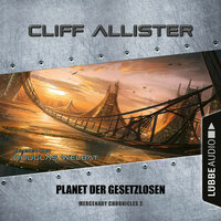 Planet der Gesetzlosen - Mercenary Chronicles: Teil 2 - Cliff Allister