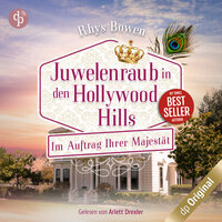 Juwelenraub in den Hollywood Hills - Im Auftrag Ihrer Majestät-Reihe Staffel 2: Band 2 - Rhys Bowen