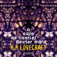 O caso de Charles Dexter Ward - H.P. Lovecraft