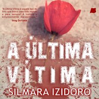 A Última Vítima - Silmara Izidoro