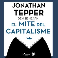 El mite del capitalisme - Jonathan Tepper