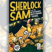 Sherlock Sam and the Mysterious Mastermind in Seoul - A.J. Low