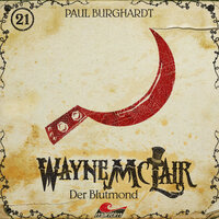 Wayne McLair, Folge 21: Der Blutmond - Paul Burghardt