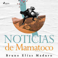 Noticias de Mamatoco - Bruno Elías Maduro Rodríguez