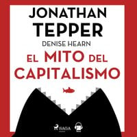 El mito del capitalismo - Jonathan Tepper
