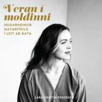 Veran í moldinni – hugarheimur matarfíkils í leit að bata - Lára Kristín Pedersen