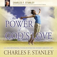 The Power of God's Love: A 31 Day Devotional to Encounter the Father's Greatest Gift - Charles F. Stanley