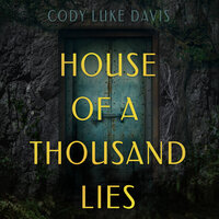 House of a Thousand Lies - Cody Luke Davis