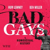 Bad Gays: A Homosexual History - Ben Miller, Huw Lemmey