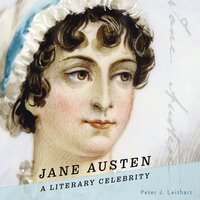 Jane Austen: A Literary Celebrity - Peter J. Leithart