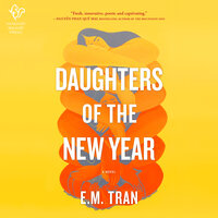 Daughters of the New Year: A Novel - E.M. Tran