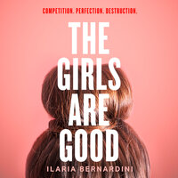 The Girls Are Good - Ilaria Bernardini
