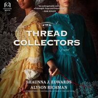 The Thread Collectors: A Novel - Alyson Richman, Shaunna J. Edwards